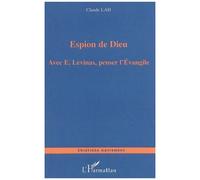 Claude Lah – Espion de Dieu – Avec E. Levinas, penser l'Évangile – Broché