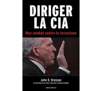 Diriger la CIA: Mon combat contre le terrorisme