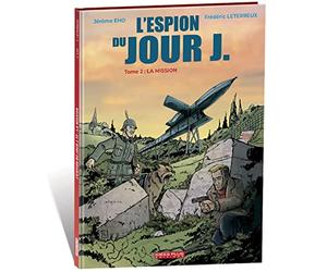 Espion du jour J (L') T02: La mission