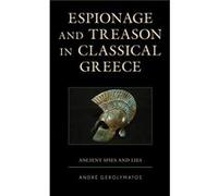 Espionage and Treason in Classical Greece by Andre Gerolymatos Andre Gerolymatos (Auteur)