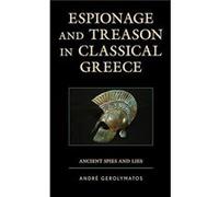 Espionage and Treason in Classical Greece by Andre Gerolymatos Gerolymatos, Andre, Simon Fraser University (Auteur)