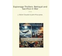 Espionage Thrillers: Betrayal and Sacrifice in War