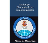 ESPIONAJE: EL MUNDO DE LAS SOMBRAS MORALES