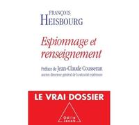 Espionnage et renseignement La nouvelle donne - François Heisbourg - Odile Jacob - broché - Essai