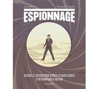 Espionnage Histoires et tactiques pour repérer les agents secrets et en devenir un(e) à ton tour - Lars Bové - La Martiniere Jeunesse - broché - Document jeunesse