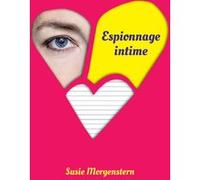 Espionnage intime Susie Morgenstern (Auteur)
