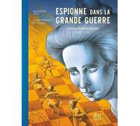 Espionne Dans La Grande Guerre - Louise De Bettignies (1880-1918)