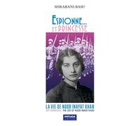 Espionne... et princesse La vie de Noor Inayat Khan - Shrabani Basu - Metvox Publication - broché - Essai
