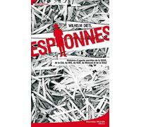 Espionnes: Histoires d'agents secrètes de la DGSE, CIA, M15, KGB, Mossad, Stasi