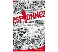 Espionnes - Histoires D'agents Secrètes De La Dgse, De La Cia, Du Mi5, Du Kgb, Du Mossad Et De La Stasi