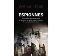 Espionnes Histoires d'agents secrètes de la DGSE, de la CIA, du MI5, du KGB, du Mossad et de la Stasi - Wilhelm Dietl - Nouveau Monde Eds - Poche - Essai