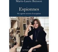Espionnes. Six agents secrets d'exception Marie-Laure Buisson (Auteur)