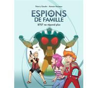 Espions de famille, Tome 02 B707 ne répond plus - Thierry Gaudin - Bande d'ados - cartonné - Bande dessinée jeunesse