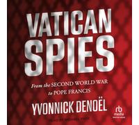 Espions du Vatican : de la Seconde Guerre mondiale au pape François
