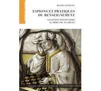 Espions et pratiques du renseignement : les élites mâconnaises au début du XVe Les elites maconnaises au debut du xve siecle - Benoît Léthenet - Presses Universitaires Strasbourg - broché - Essai