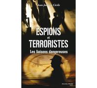 Espions Et Terroristes - Les Liaisons Dangereuses