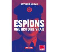 Espions, une histoire vraie - Stéphanie Duncan - Tallandier - Poche - Essai
