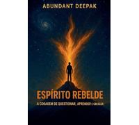 Espirito Rebelde: A coragem de questionar e crescer