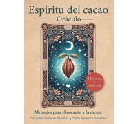 Espíritu del cacao. Oráculo: Mensajes para el corazón y la mente