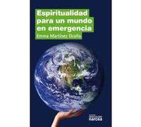 Espiritualidad Para Un Mundo En Emrgencia - [Livre en VO] Martinez, Emma (Auteur)