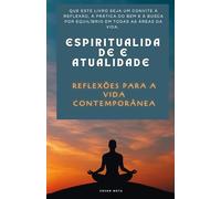 Espiritualidade e Atualidade - Reflexões para a Vida Contemporânea