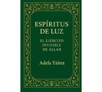 Espíritus de Luz: El Ejército Invisible de Allah