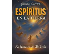 Espiritus en la Tierra: La Historia de Mi vida