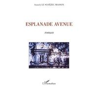 Esplanade Avenue - Annick Le Scoëzec Masson - L'harmattan - broché - Roman