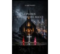 Esplende: El credo del mago