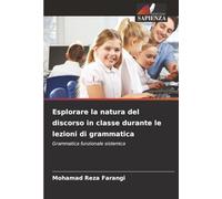Esplorare la natura del discorso in classe durante le lezioni di grammatica: Grammatica funzionale sistemica