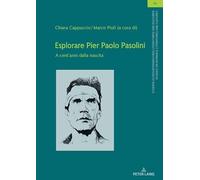 Esplorare Pier Paolo Pasolini: A cent'anni dalla nascita