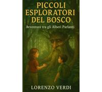 Esploratori del Bosco: Un'avventura magica per salvare il Bosco delle Meraviglie