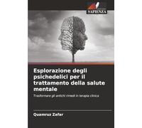 Esplorazione degli psichedelici per il trattamento della salute mentale
