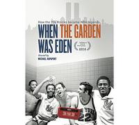 ESPN Films for 30: When The Garden Was Eden