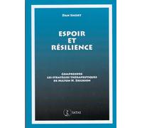 Espoir et Résilience - Comprendre les stratégies thérapeutiques de Milton H. Erickson