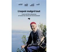 Espoir malgré tout L'oeuvre de Pierre Dansereau et l'avenir des sciences de l'environnement - Brunet Normand - Presses Universite Du Quebec - broché - Essai
