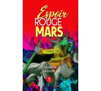 Espoir rouge mars - Claudette Lécuyer - Le Lys Bleu - broché - Roman