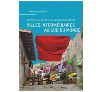 Espoirs Et Aléas De La Planification Urbaine - Villes Intermédiaires Au Sud Du Monde