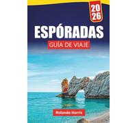 ESPÓRADAS GUÍA DE VIAJE 2026: Descubra las principales atracciones, playas, lugares de comida local, experiencias culturales e itinerarios para planificar su escapada a las islas griegas
