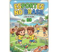 Esportes no Brasil: Livro de Colorir Infantil com as 24 Capitais Brasileiras e Seus Pontos Turísticos: 24 Desenhos Únicos de Esportes Olímpicos para ... para Meninos e Meninas de 3 a 9 Anos
