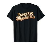Espresso Dramatico Théâtre Acteur Amoureux de café Drame Professeur T-Shirt
