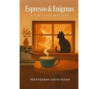 Espresso & Enigmas: A Cat Cafe Mystery: A cozy mystery brewed with charm, cats, and clever clues