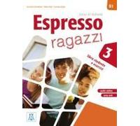 Espresso Ragazzi 3 - Einsprachige Ausgabe. Lehr- Und Arbeitsbuch Mit Audios Online