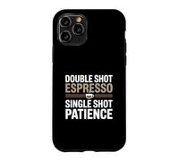 Espresso Sarcastic Barista, Double Shot, Single Shot Patience Coque pour iPhone 11 Pro