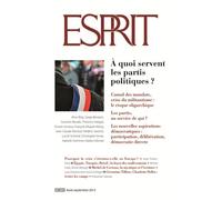 Esprit - A quoi servent les partis politiques ? Août-septembre 2013 - Collectif - Esprit - broché - Revue