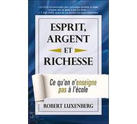 Esprit, Argent et Richesse - Ce qu'on n'enseigne pas à l'école