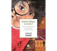 Esprit critique es-tu là ? Collectif CorteX (Auteur)