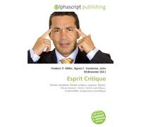 Esprit Critique: Pensée complexe, Pensée critique, Logique, Raison, Raisonnement, Vérité, Vérité scientifique, Évidentialité, Scepticisme scientifique