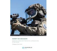 Esprit de décision - Approche militaire de l’intervention professionnelle et spécialisée