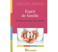 Esprit de famille : 30 vertus pour mieux vivre ensemble